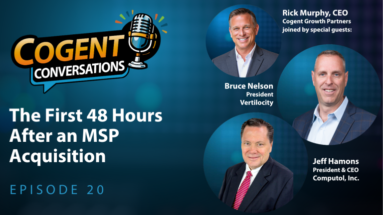Cogent Conversations: The First 48 Hours After an MSP Acquisition (EP20)
