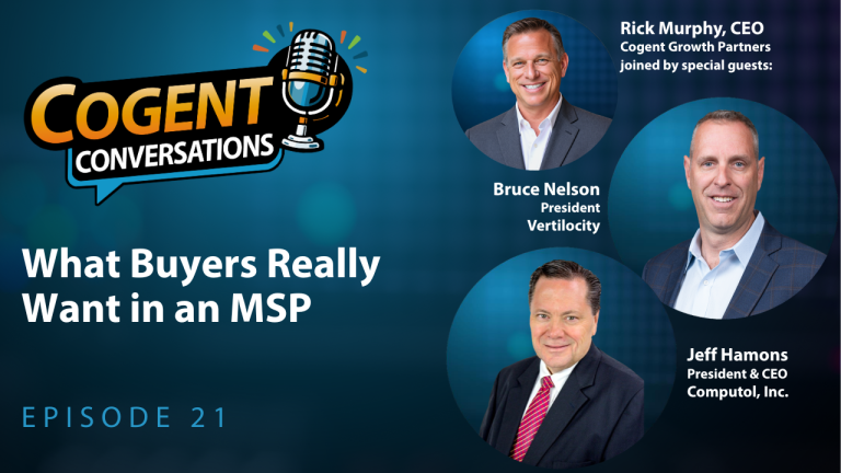 Cogent Conversations: What Buyers Really Want in an MSP (EP21)